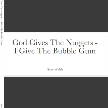 God Gives The Nuggets - I Give The Bubble Gum
